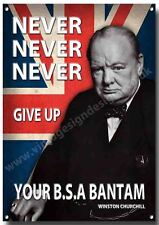 BSA Bantam, Never Give Up Your BSA Bantam Metal Panel. Churchill. A3