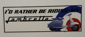 inside Car Window decal printed Static Cling I'd Rather Be Riding My Lambretta - Picture 1 of 1