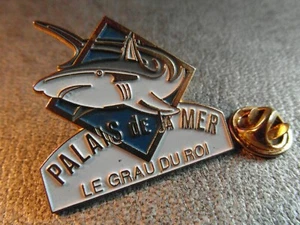 PINS PIN'S - PALAIS DE LA MER LE GRAU DU ROI REQUIN RESTAURANT VINTAGE * EF - Foto 1 di 3