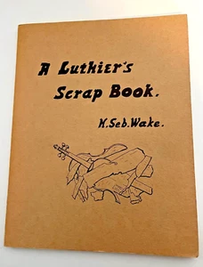 A Luthier's Scrap Book. by H.S. Wake 1970 - Picture 1 of 4