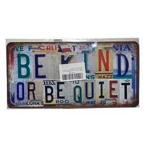 Placa/signo de metal BE KIND OR BE QUIET 12X6 nuevo - Imagen 1 de 1