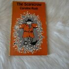 Caroline Rush THE SCARECROW 1972 Vintage Scarecrow Book Vintage 70s Book