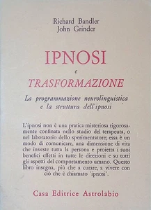Ipnosi e trasformazione. La programmazione neurolinguistica e la strutura dell' - Picture 1 of 1