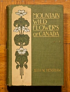 1906 1. HC, Bergwildblumen Kanadas von Julia W. Henshaw; William Briggs - Bild 1 von 9