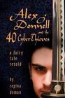 The Fairy Tale Novels Ser Alex Odonnell And The 40 Cyberthieves  A Fairy