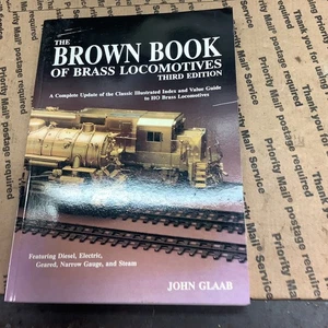 The Brown Book of Brass Locomotives by John Glaab 3rd Edition PB 1994 - Imagen 1 de 2