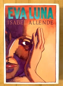 ISABEL ALLENDE - EVA LUNA - 1ST ED - 1988 - DJ UNCLIPPED. - Picture 1 of 9