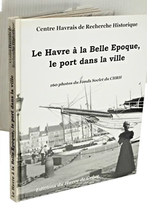 LE HAVRE à la BELLE EPOQUE LE PORT dans la VILLE PERREY FRASCATI GRAVILLE PHOTOS - Picture 1 of 4