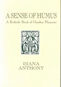 DIANA ANTHONY A Sense of Humus: A Bedside Book of Garden Humour 1998 SC Book - Imagen 1 de 1