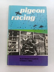 Pigeon Racing By Dr. Herbert R. Axelrod & Edwin C. Welty - Imagen 1 de 10