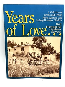 Years Of Love Paperback A Collection Of Articles And Letters About Adoption - Foto 1 di 8