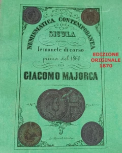 G. Majorca: NUMISMATICA CONTEMPORANEA SICULA - Le monete di corso prima del 1860 - Foto 1 di 4