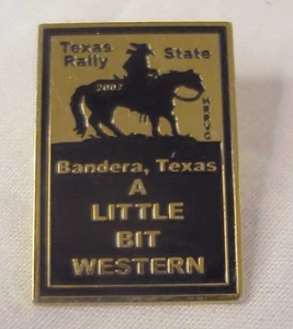 2007 Texas State Rally A LITTLE BIT WESTERN Bandera Texas Hat Pin HRRVC - Picture 1 of 2