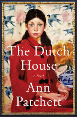 The Dutch House: A Novel - Hardcover By Patchett, Ann - GOOD • 3.98$