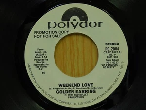 Golden Earring promo 45 Weekend Love bw same on Polydor  - Picture 1 of 2
