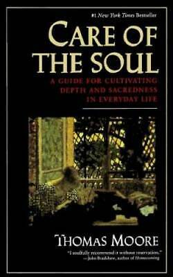 Care Of The Soul : A Guide For Cultivating Depth And Sacredness In Everyd - GOOD • 3.51$