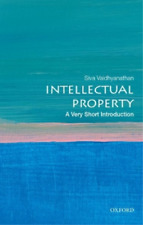 Siva Vaidhyanat Intellectual Property: A Very Short Intr (Paperback) (UK IMPORT)