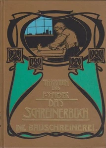 Das Schreinerbuch. (4 Teilbände in 2 Büchern) I. Die gesamte Bauschreinerei. (Te - Picture 1 of 2