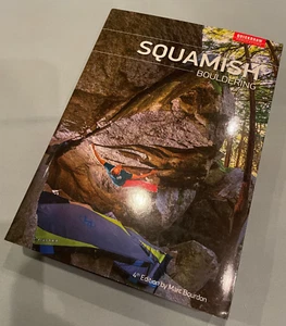 Squamish Bouldering 4th Edition - 2022 Marc Bourdon Quickdraw Publications NEW! - Imagen 1 de 2