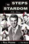 Steps to Stardom: My Story - Paperback By Paul Picerni - GOOD