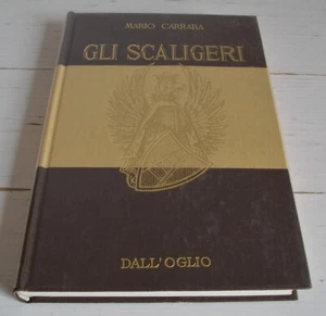 MARIO CARRARA GLI SCALIGERI GRANDI FAMIGLIE DALL'OGLIO - Foto 1 di 1