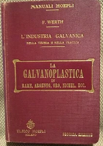 La Galvanoplastica - F. Werth. - Hoepli 1911 - Bild 1 von 1