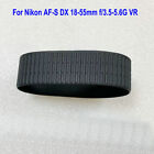 For Nikon AF-S DX 18-55mm F3.5-5.6G VR Lens Zoom Rubber Ring Repair Part