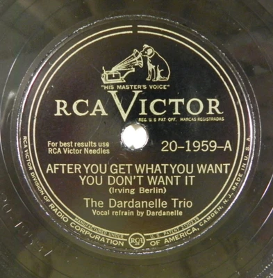 The Dardanelle Trio – After You Get What You Want You Don't Want It 1946 78 RPM - Image 1 of 4