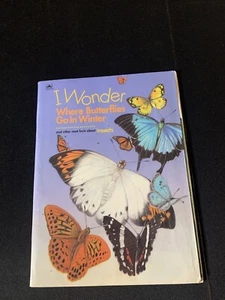 I Wonder Where Butterflies Go In Winter and Other Neat Facts About  - GOOD - Picture 1 of 5