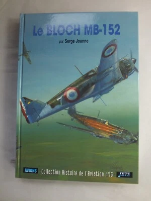 Le Bloch MB-152 - Serge Joanne *French/Francais* (Lela Presse) - Image 1 of 4