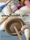 spinn, Spindel, spinn: Altes Handwerk - Neu entdeckt by Chantal-Manou Muller ...