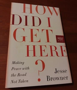 How Did I Get Here? by Jesse Browner (2015, New Unread ARC; uncorrected proof) - Bild 1 von 1