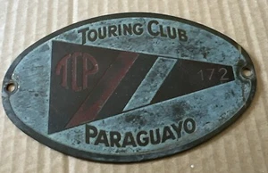 RARE ANTIQUE AUTOMOBILE CAR RADIATOR BADGE PTC #172 TOURING CLUB PARAGUAYO 😎 - Picture 1 of 9
