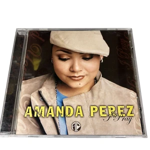 I Pray by Amanda Perez (CD, 2004) - Picture 1 of 2