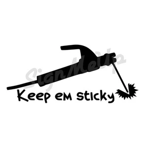 Keep em sticky 6.5 "stick welding funny sticker calcomanía para camión de coche soldador SMAW - Imagen 1 de 23