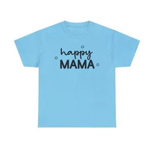 Happy Mama Tee T-Shirt Mom Shirt, Gift for Mother's Day, Cool Casual Wear - Picture 1 of 53
