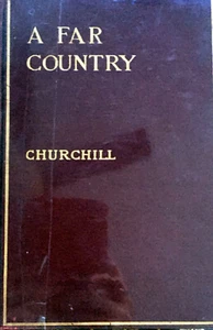 A Far Country by Winston Churchill, HC, Illust. 1st Ed LIKE NEW 1915 - Picture 1 of 10