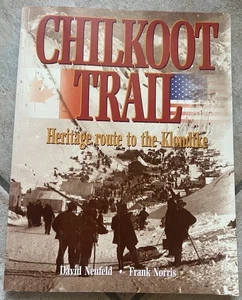 Chilkoot Trail  Heritage Route to the Klondike  1996 Illustrated Paperback Ed. - Imagen 1 de 15