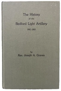 BEDFORD LIGHT ARTILLERY CIVIL WAR HISTORY BOOK, JOSEPH A. GRAVES, BEDFORD, VA - Picture 1 of 4