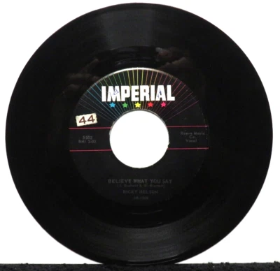 RICKY NELSON BELIEVE WHAT YOU SAY/MY BUCKET'S GOT A HOLE IN IT (VG+) 45 RECORD - Image 1 of 2