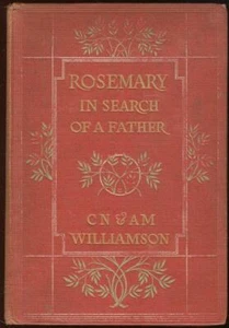 Rosemary in Search of a Father C. N. and A. M. Williamson 1906 1st edition - Picture 1 of 1