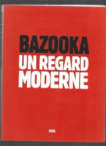 BAZOOKA . UN REGARD MODERNE . 2005 - Picture 1 of 1