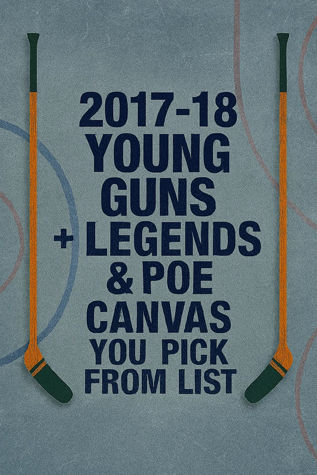 2017-18 Upper Deck Young Guns & Legends + POE Canvas U-Pick From The List - Image 1 of 1