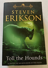 Steven Erikson Toll the Hounds: Book Eight of The Malazan Book of the Fallen