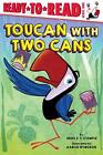 Toucan with Two Cans: Ready-to-Read Level 1 by Heidi E.Y. Stemple (English) Pape