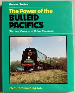The Power of the Bulleid Pacifics by Creek & Morrison  (Power Series by Oxford ) - Bild 1 von 11