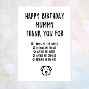 FROM THE DOG - HAPPY BIRTHDAY MUMMY THANK YOU FOR EVERYTHING - Picture 1 of 1