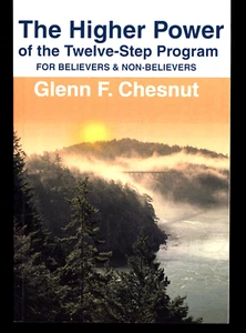 GLENN CHESNUT THE HIGHER POWER OF THE TWELVE-STEP PROGRAM VERY GOOD SOFTCOVER - Picture 1 of 1