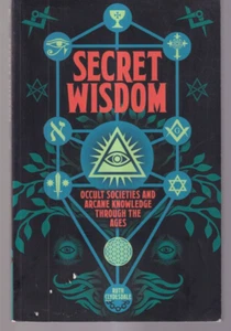 SECRET WISDOM: OCCULT SOCIETIES AND ARCANE KNOWLEDGE THROUGH THE AGES (TPB){P5} - Foto 1 di 2