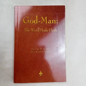 God-Man: The Word Made Flesh by George W. Carey & Inez Eudora Perry - Picture 1 of 6